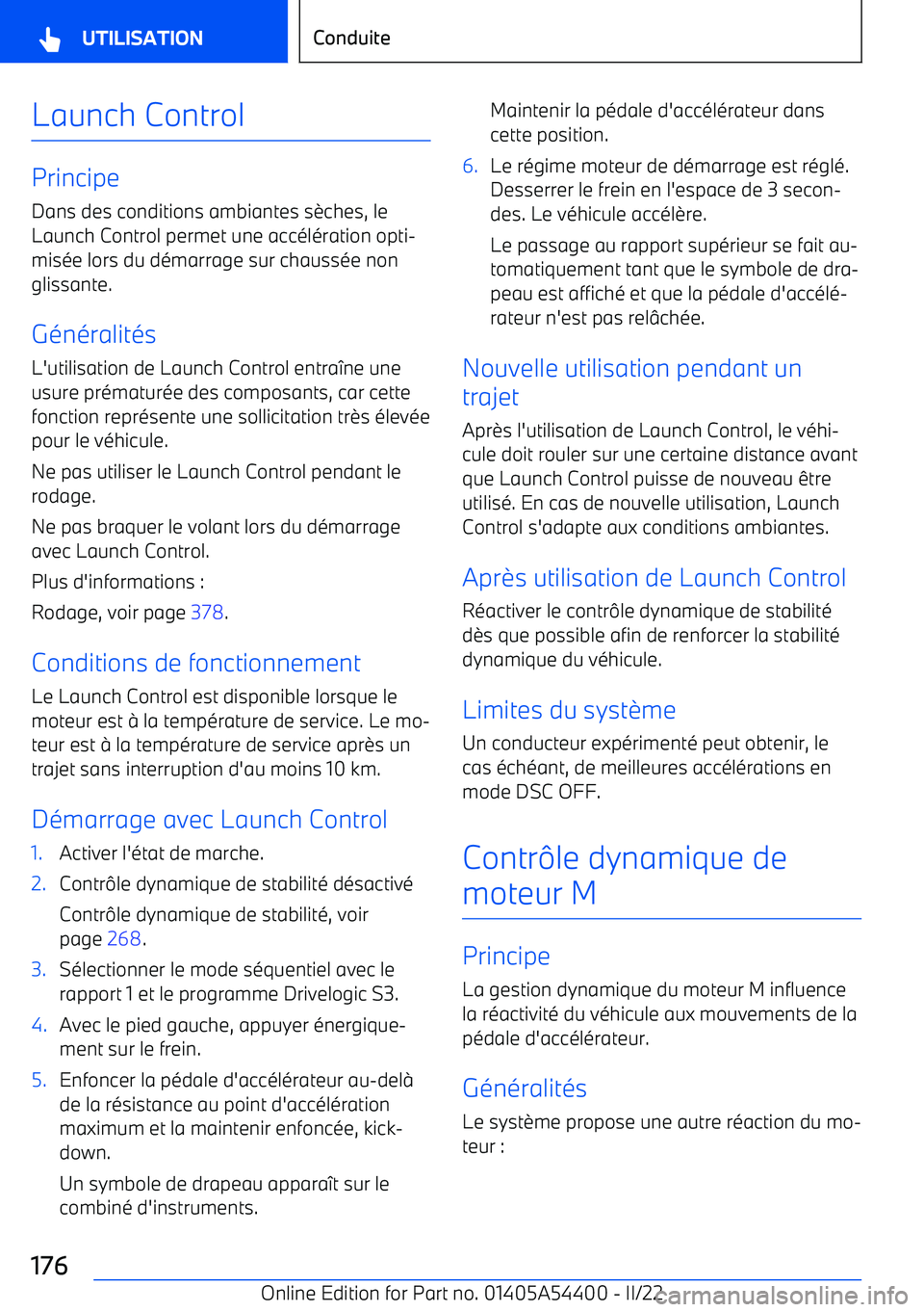BMW X5 M 2022  Notices Demploi (in French) Launch Control
PrincipeDans des conditions ambiantes s