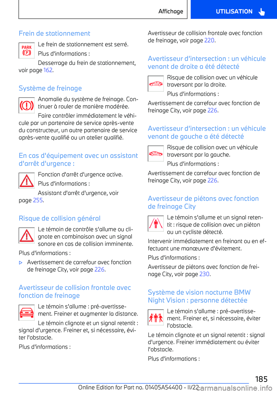 BMW X5 M 2022  Notices Demploi (in French) Frein de stationnementLe frein de stationnement est serré.
Plus d