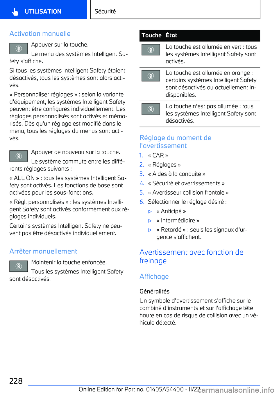 BMW X5 M 2022  Notices Demploi (in French) Activation manuelleAppuyer sur la touche.
Le menu des syst