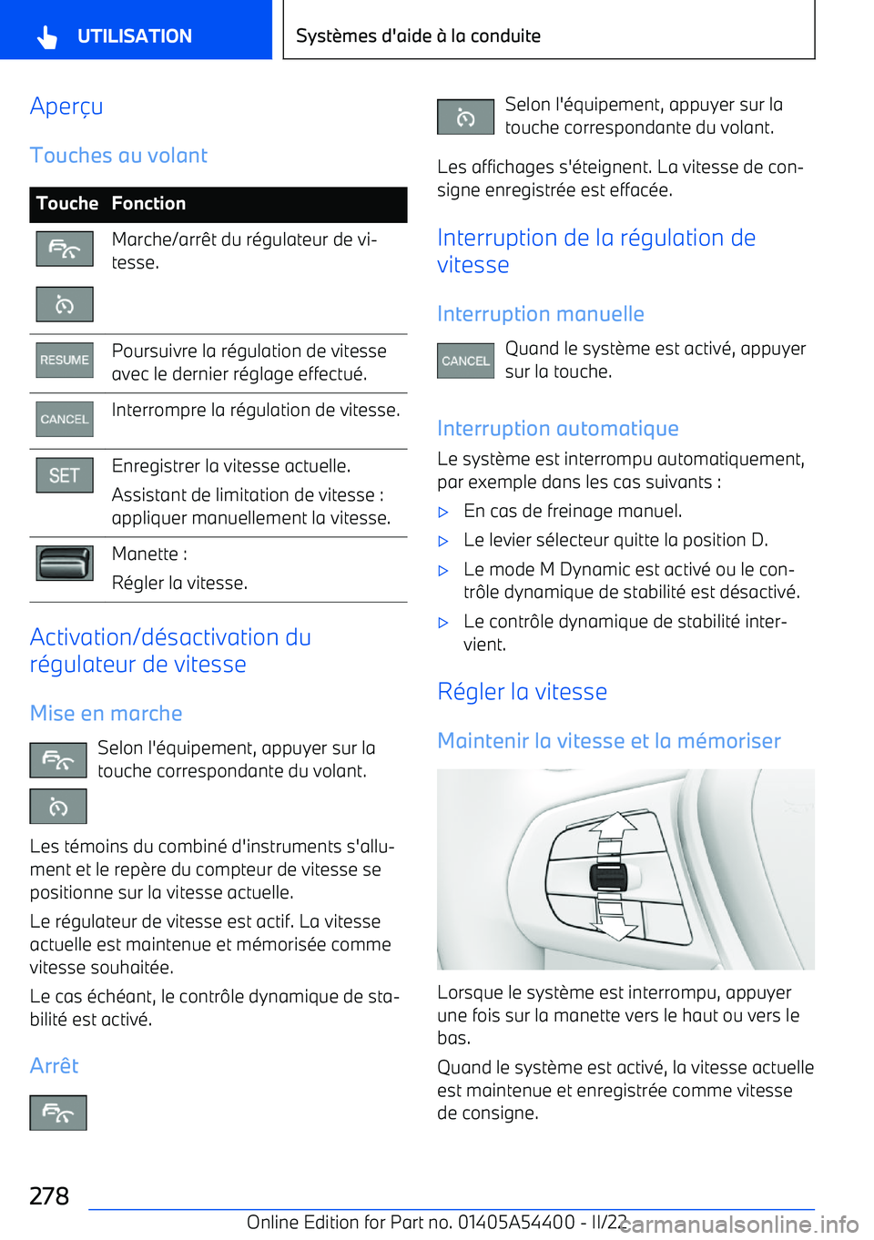 BMW X5 M 2022  Notices Demploi (in French) Aperu
Touches au volantToucheFonctionMarche/arrêt du régulateur de vi