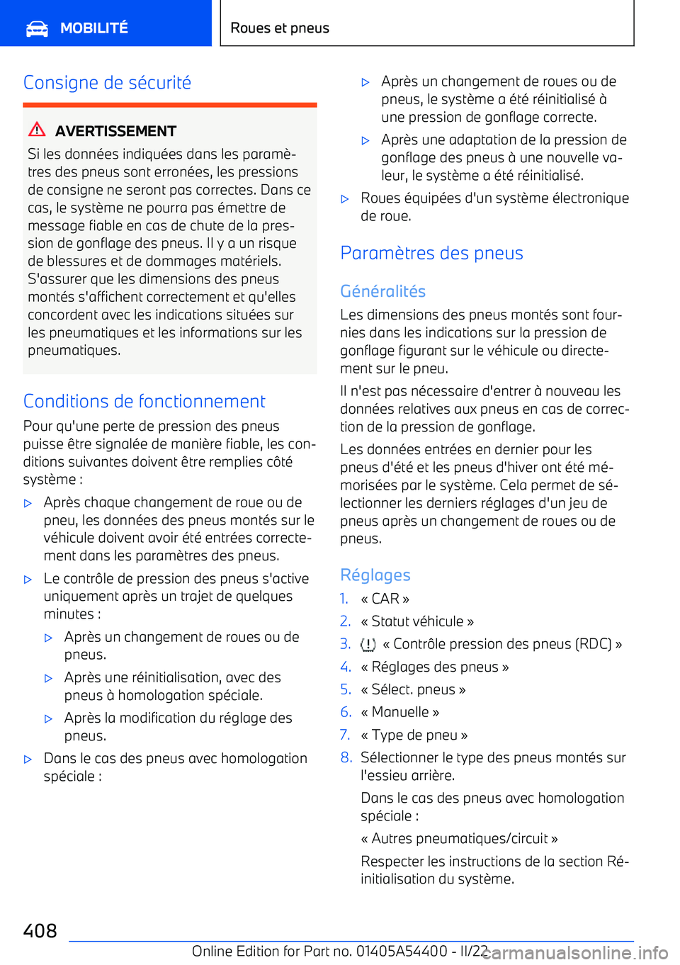 BMW X5 M 2022  Notices Demploi (in French) Consigne de sécurité
AVERTISSEMENT
Si les données indiquées dans les param
