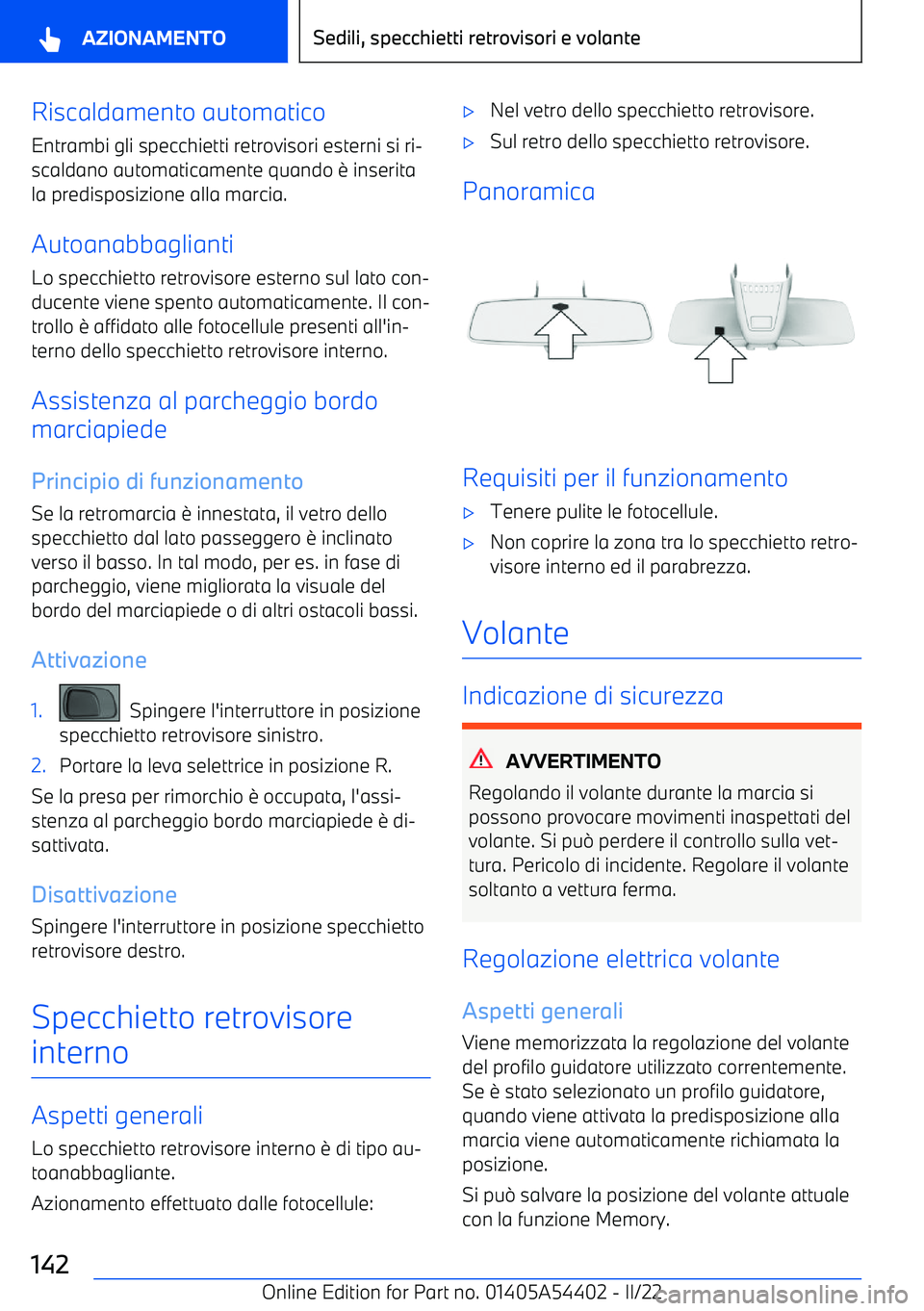 BMW X5 M 2022  Libretti Di Uso E manutenzione (in Italian) Riscaldamento automatico
Entrambi gli specchietti retrovisori esterni si ri