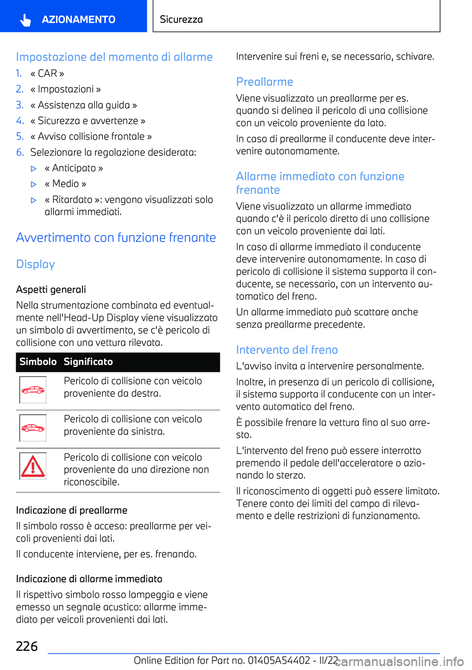 BMW X5 M 2022  Libretti Di Uso E manutenzione (in Italian) Impostazione del momento di allarme1.