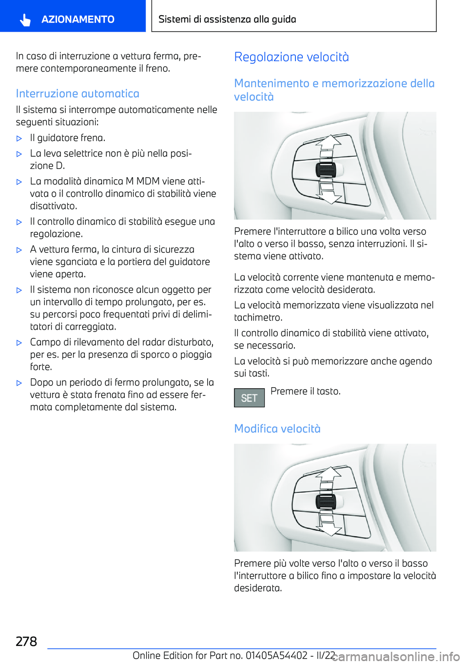 BMW X5 M 2022  Libretti Di Uso E manutenzione (in Italian) In caso di interruzione a vettura ferma, pre