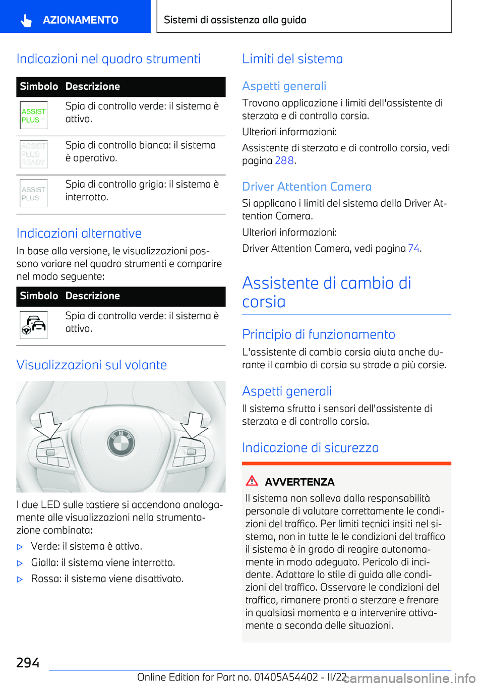 BMW X5 M 2022  Libretti Di Uso E manutenzione (in Italian) Indicazioni nel quadro strumentiSimboloDescrizioneSpia di controllo verde: il sistema 