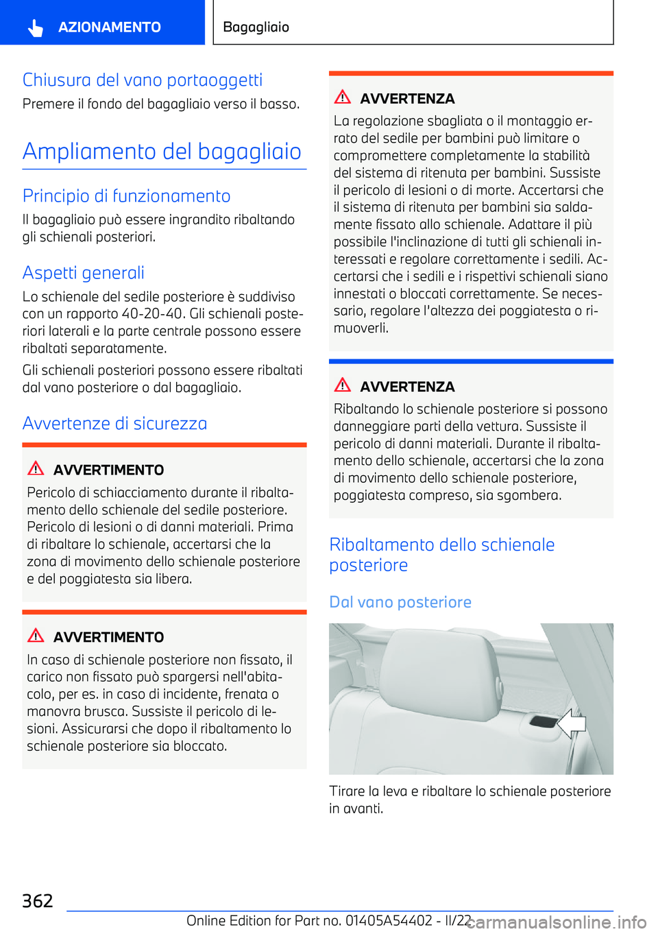 BMW X5 M 2022  Libretti Di Uso E manutenzione (in Italian) Chiusura del vano portaoggettiPremere il fondo del bagagliaio verso il basso.
Ampliamento del bagagliaio
Principio di funzionamento
Il bagagliaio pu