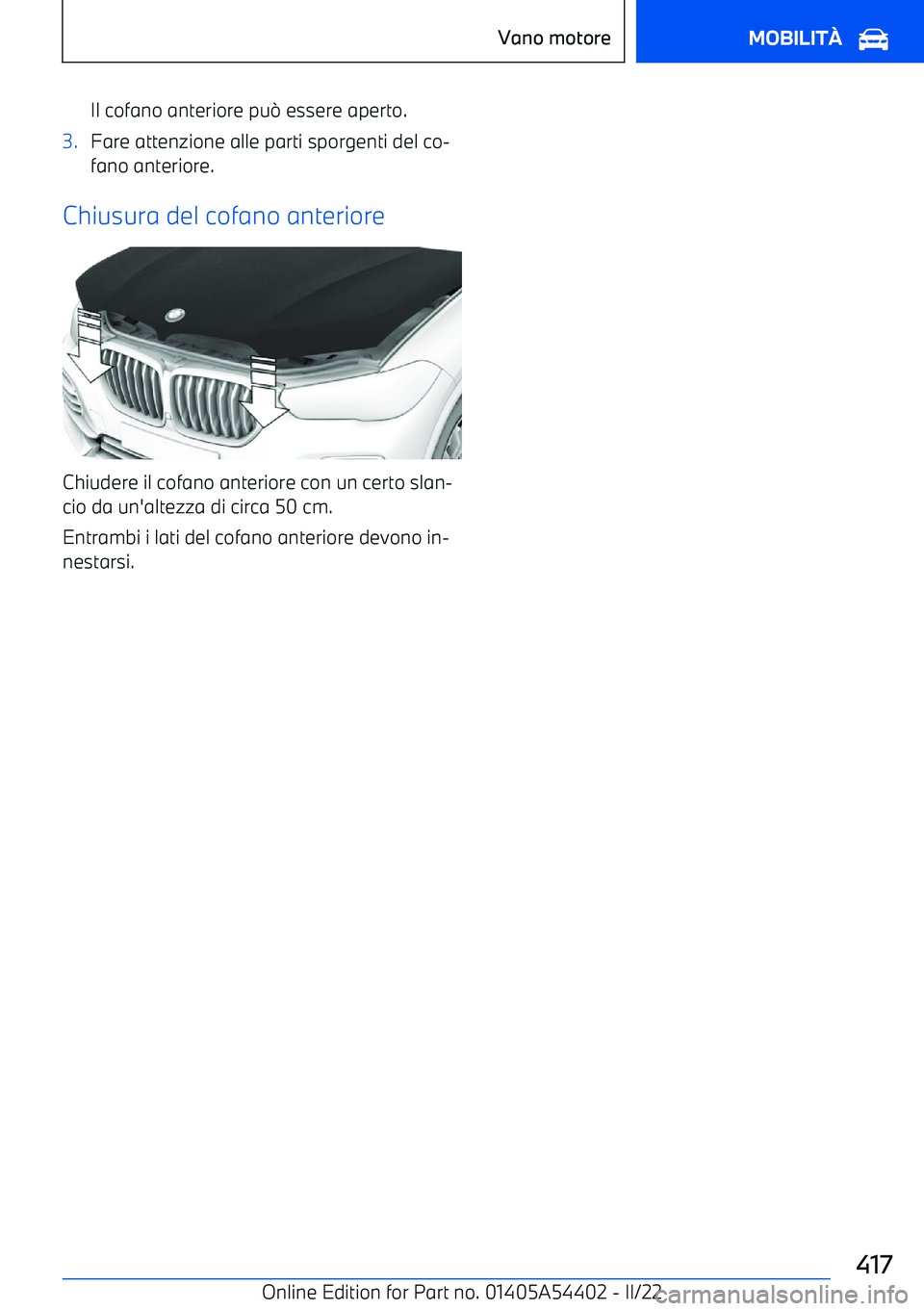 BMW X5 M 2022  Libretti Di Uso E manutenzione (in Italian) Il cofano anteriore pu