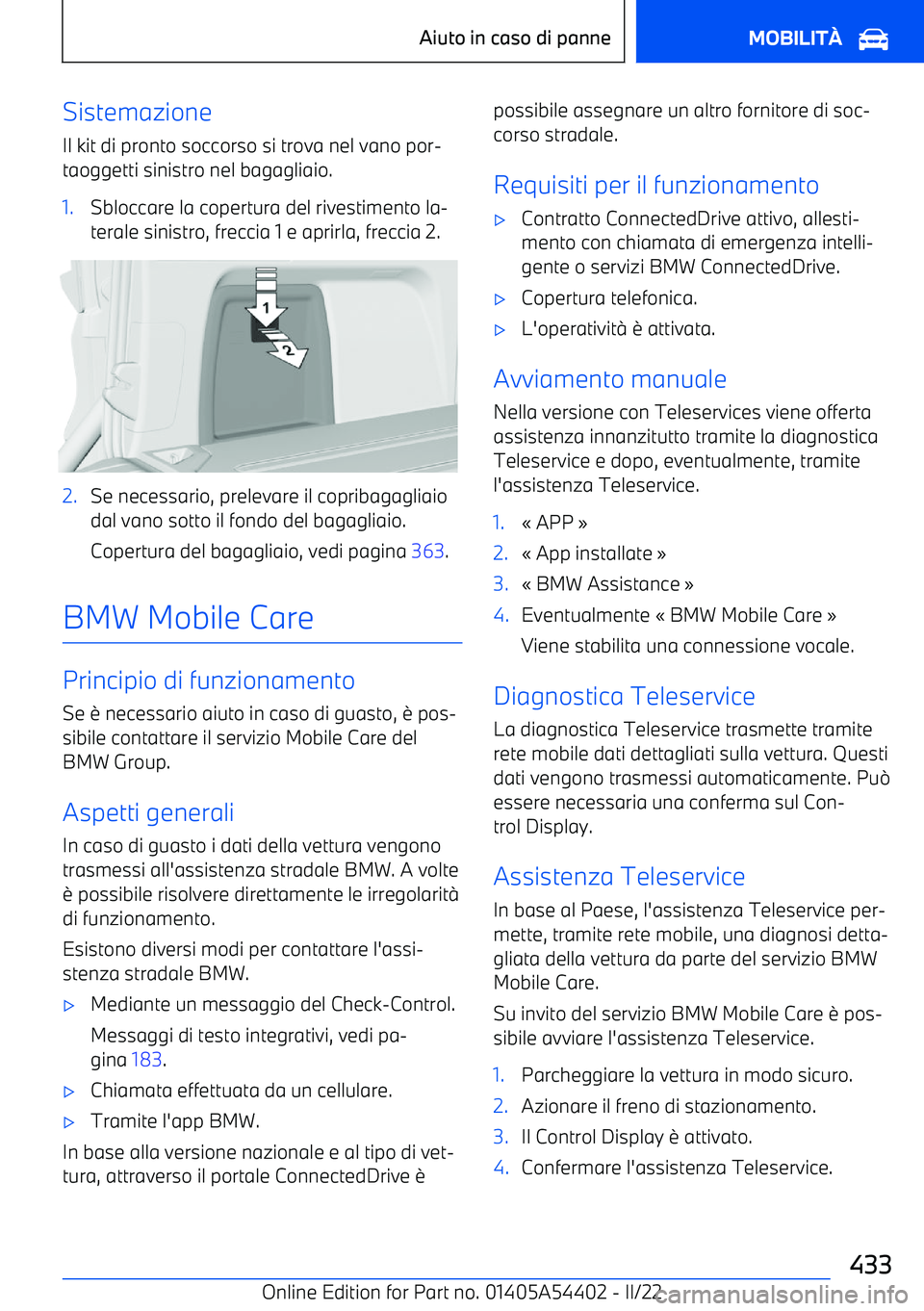 BMW X5 M 2022  Libretti Di Uso E manutenzione (in Italian) SistemazioneIl kit di pronto soccorso si trova nel vano por