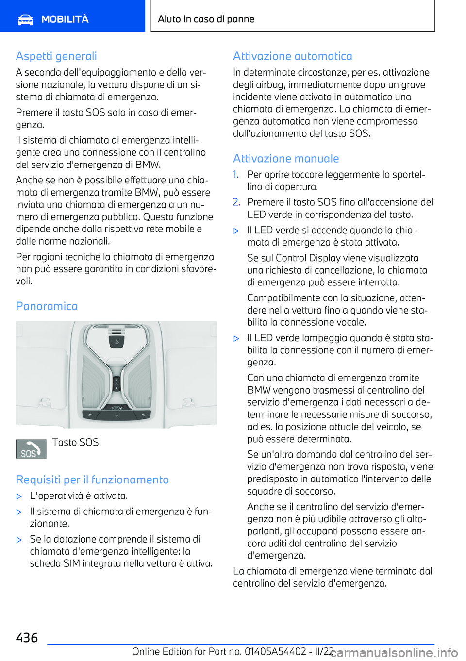 BMW X5 M 2022  Libretti Di Uso E manutenzione (in Italian) Aspetti generaliA seconda dell