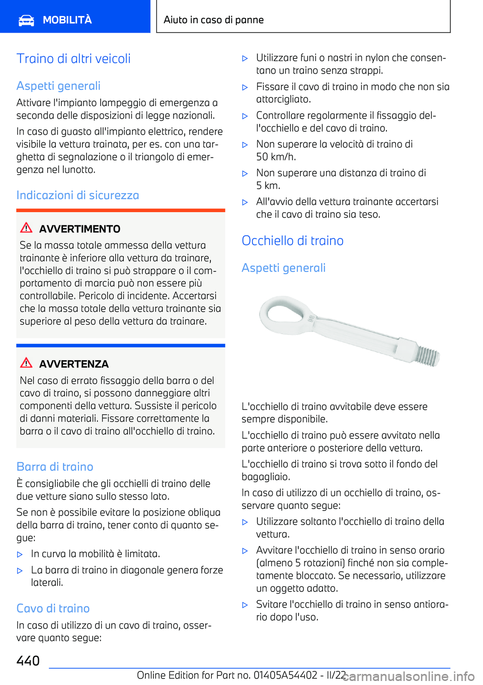 BMW X5 M 2022  Libretti Di Uso E manutenzione (in Italian) Traino di altri veicoli
Aspetti generali Attivare l