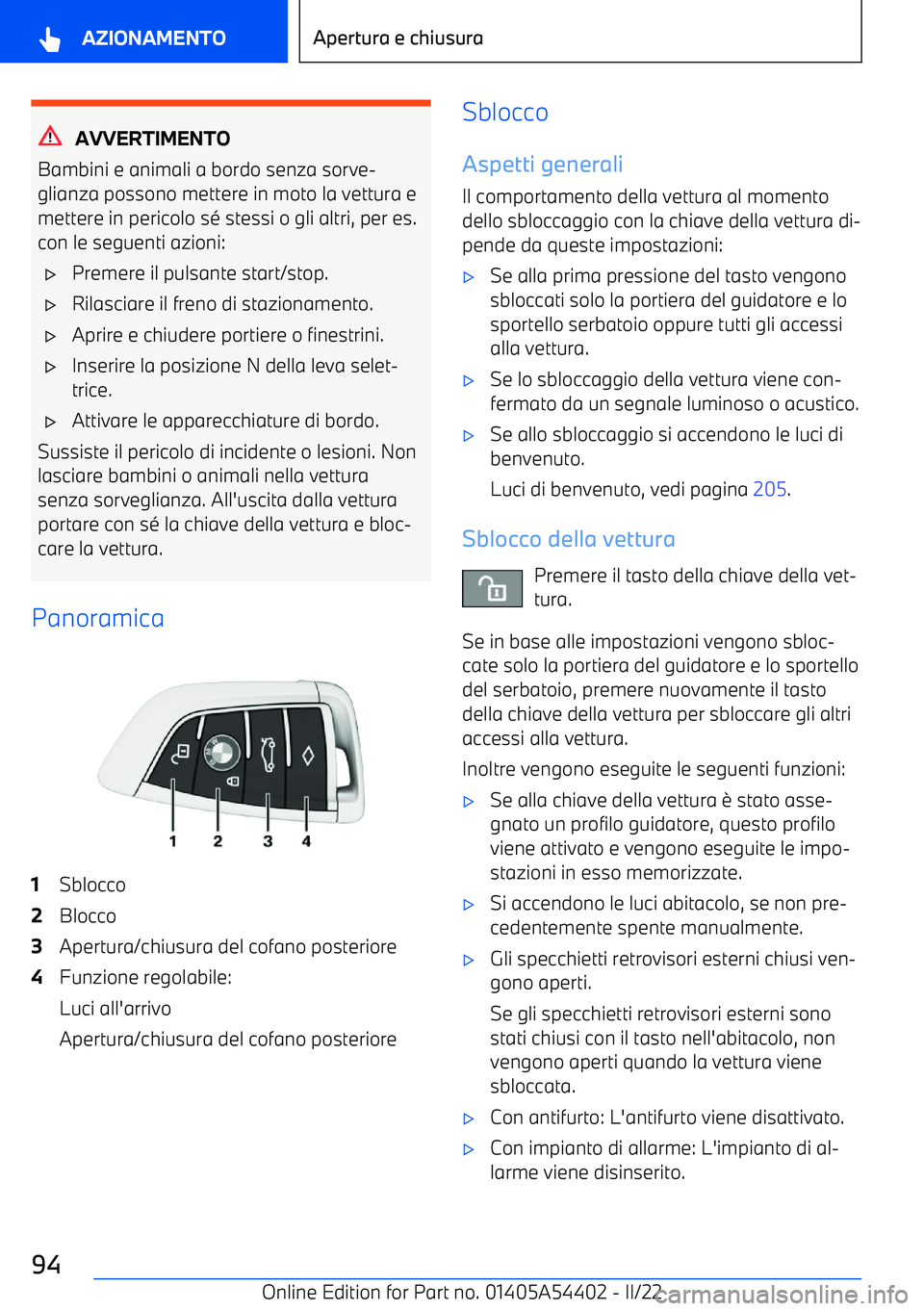 BMW X5 M 2022  Libretti Di Uso E manutenzione (in Italian) AVVERTIMENTO
Bambini e animali a bordo senza sorve