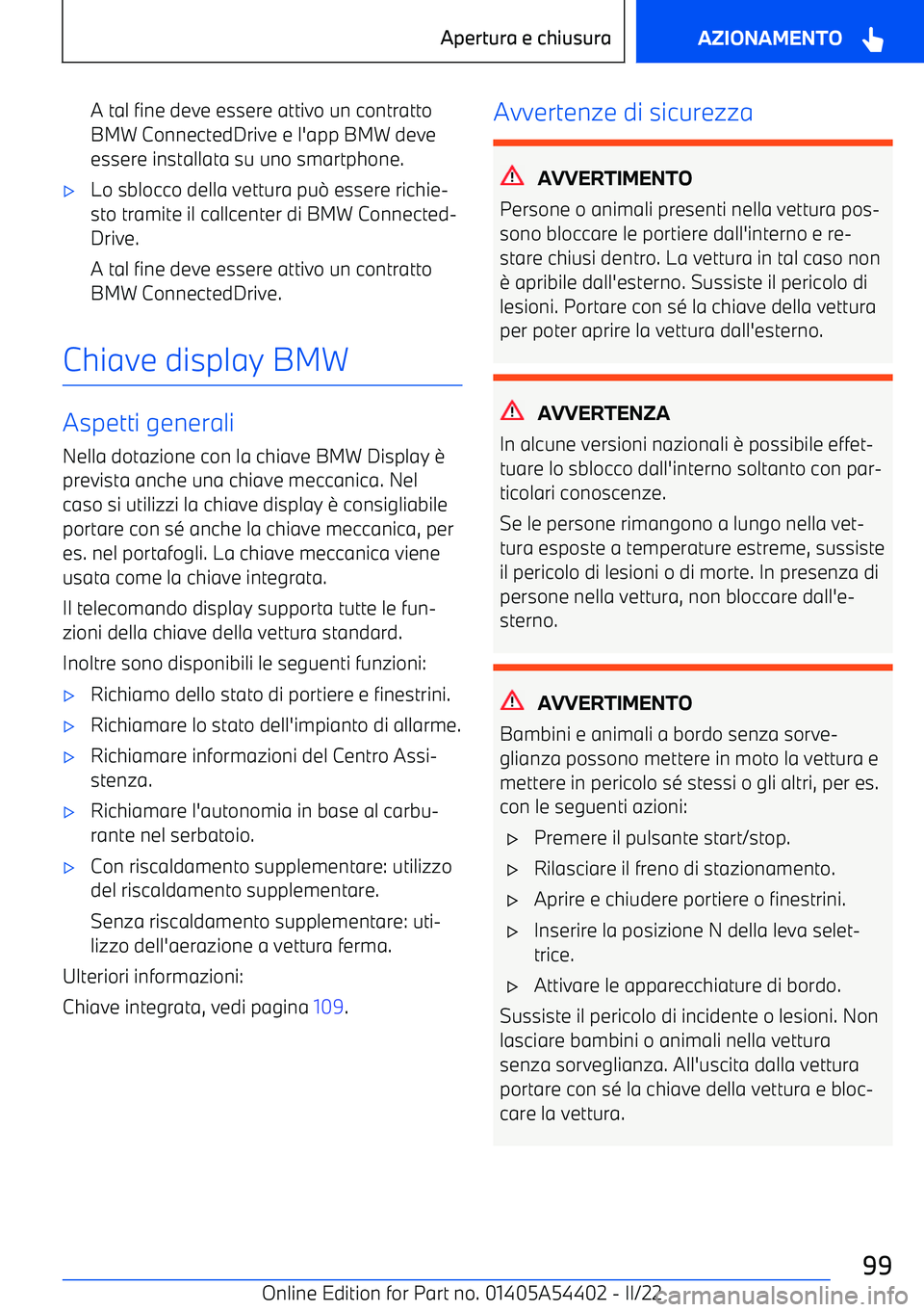 BMW X5 M 2022  Libretti Di Uso E manutenzione (in Italian) A tal fine deve essere attivo un contratto
BMW ConnectedDrive e l