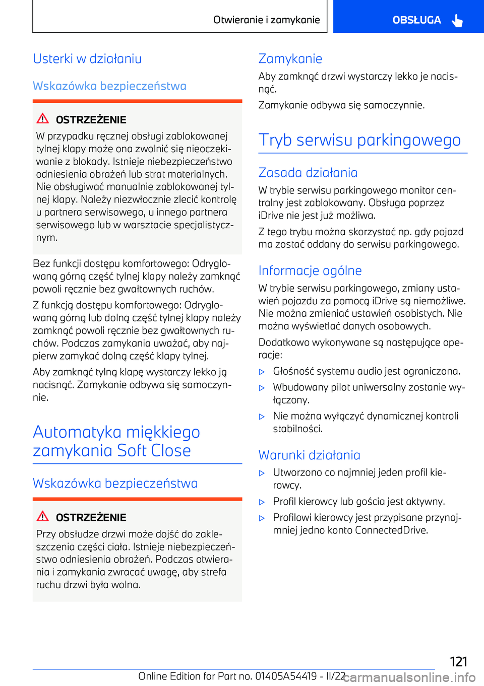 BMW X5 M 2022  Instrukcja obsługi (in Polish) Usterki w dzia2aniu
Wskaz wka bezpiecze stwa
OSTRZE ENIE
W przypadku r 6cznej obs 2ugi zablokowanej
tylnej klapy mo 0e ona zwolni 4 si 6 nieoczeki