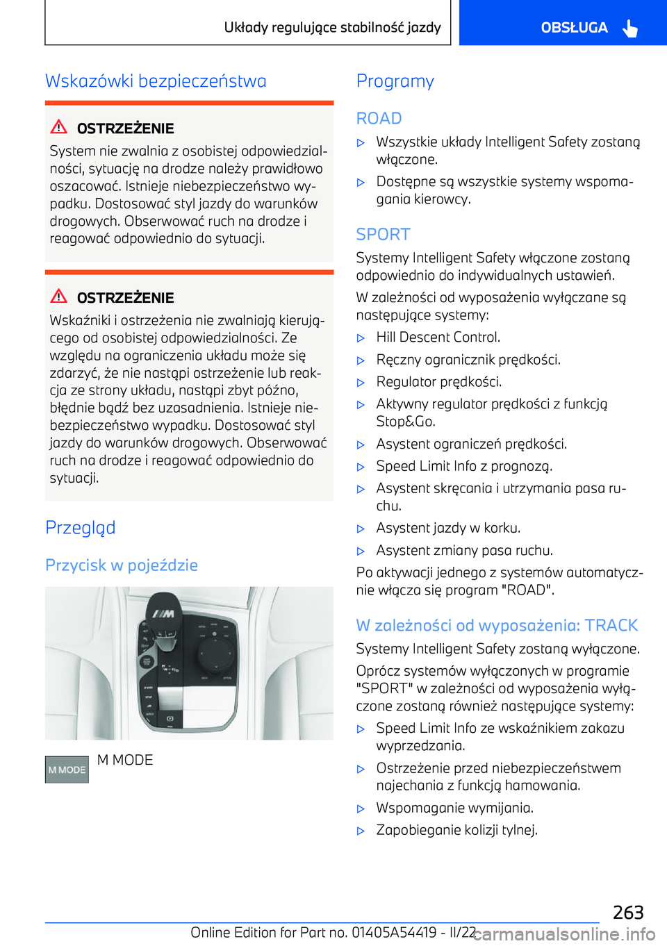 BMW X5 M 2022  Instrukcja obsługi (in Polish) Wskaz-wki bezpiecze 7stwa
OSTRZE ENIE
System nie zwalnia z osobistej odpowiedzial