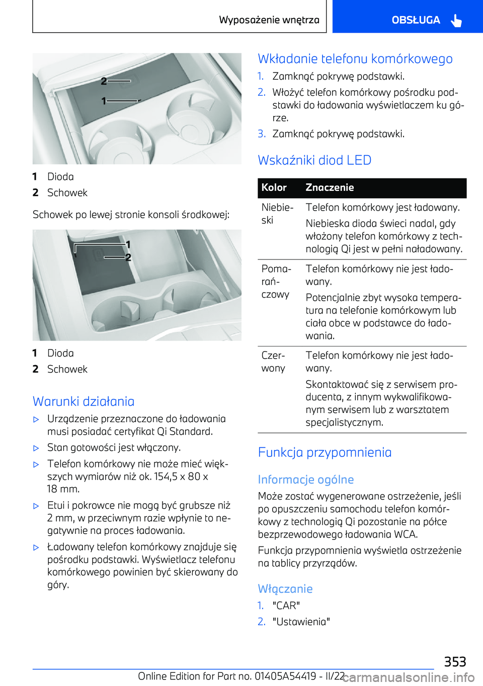 BMW X5 M 2022  Instrukcja obsługi (in Polish) 1Dioda2Schowek
Schowek po lewej stronie konsoli 3rodkowej:
1Dioda2Schowek
Warunki dzia 2ania
