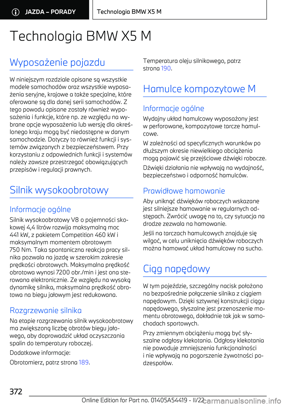 BMW X5 M 2022  Instrukcja obsługi (in Polish) Technologia BMW X5 MWyposa0enie pojazdu
W niniejszym rozdziale opisane s 1 wszystkie
modele samochod -w oraz wszystkie wyposa