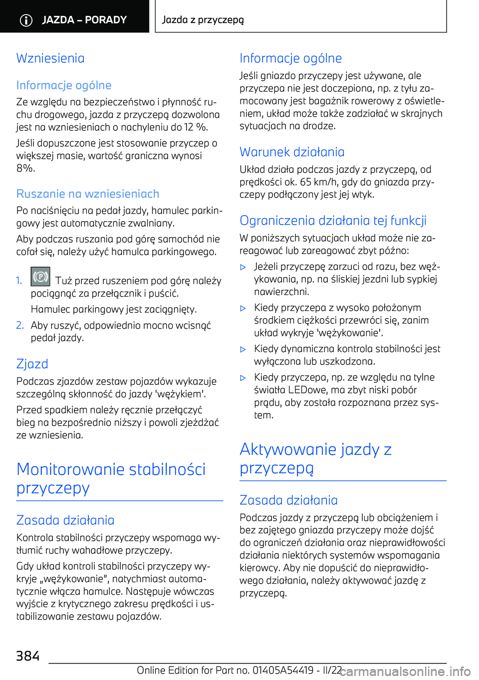 BMW X5 M 2022  Instrukcja obsługi (in Polish) Wzniesienia
Informacje og lne
Ze wzgl 6du na bezpiecze 7stwo i p 2ynno 34 ru