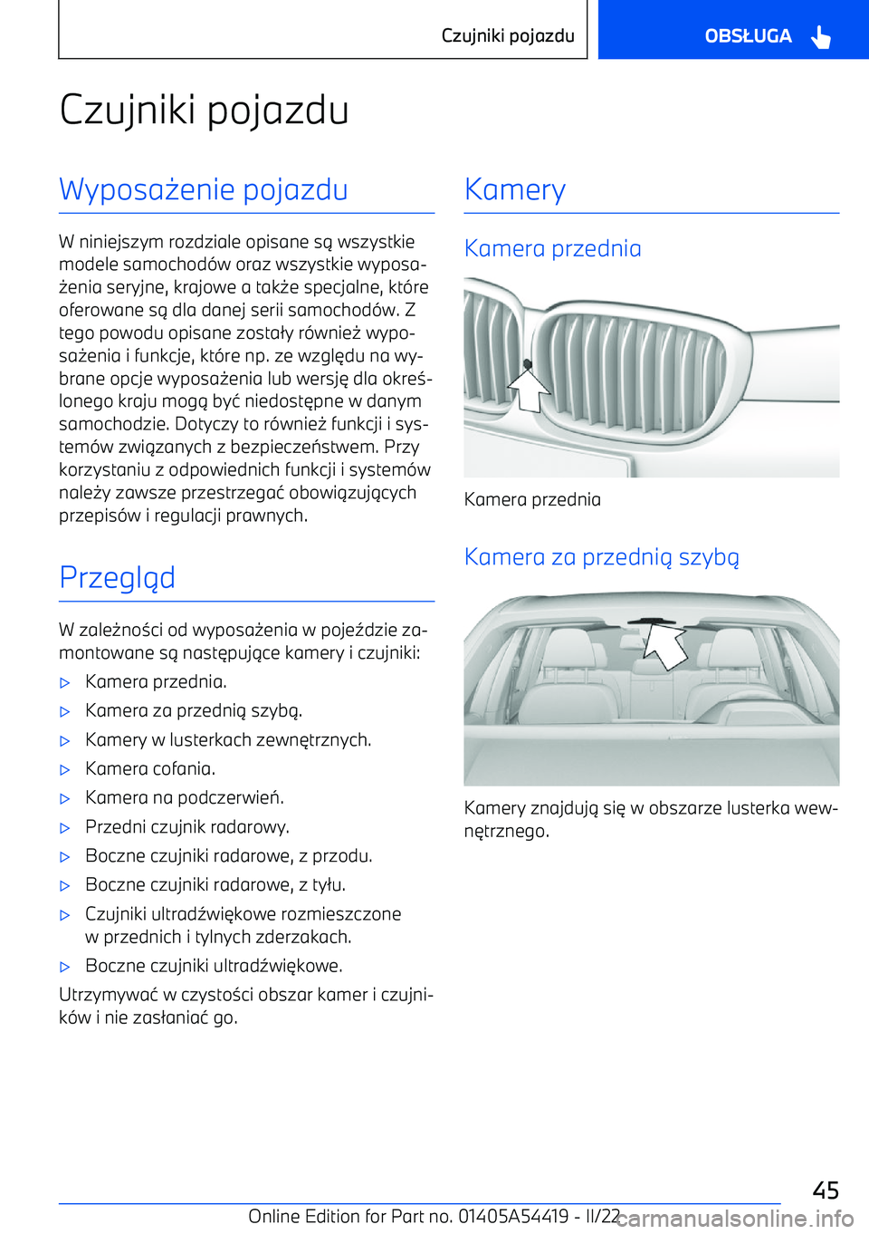 BMW X5 M 2022  Instrukcja obsługi (in Polish) Czujniki pojazduWyposa0enie pojazdu
W niniejszym rozdziale opisane s 1 wszystkie
modele samochod -w oraz wszystkie wyposa