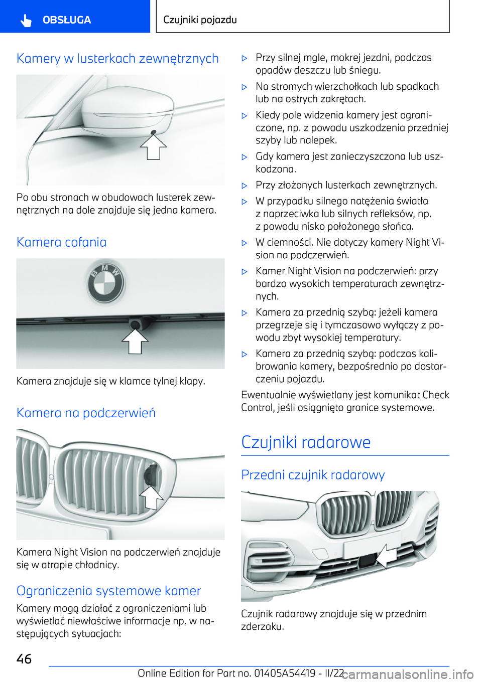 BMW X5 M 2022  Instrukcja obsługi (in Polish) Kamery w lusterkach zewn6trznych
Po obu stronach w obudowach lusterek zew