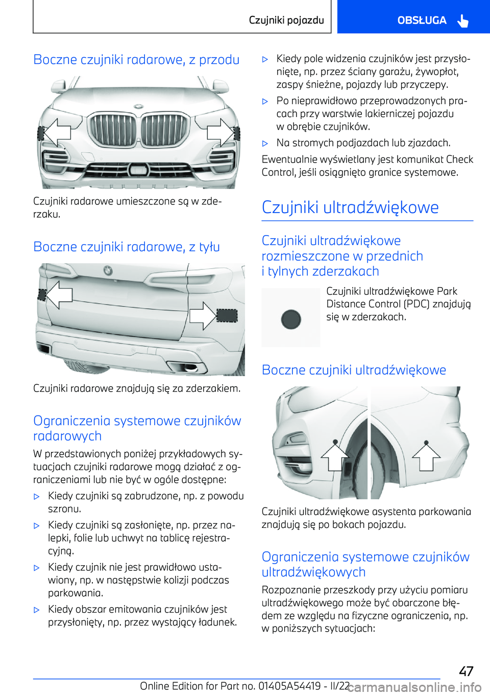 BMW X5 M 2022  Instrukcja obsługi (in Polish) Boczne czujniki radarowe, z przodu
Czujniki radarowe umieszczone s1 w zde
