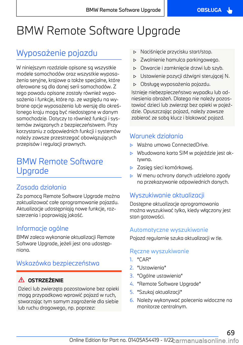 BMW X5 M 2022  Instrukcja obsługi (in Polish) BMW Remote Software UpgradeWyposa0enie pojazdu
W niniejszym rozdziale opisane s 1 wszystkie
modele samochod -w oraz wszystkie wyposa