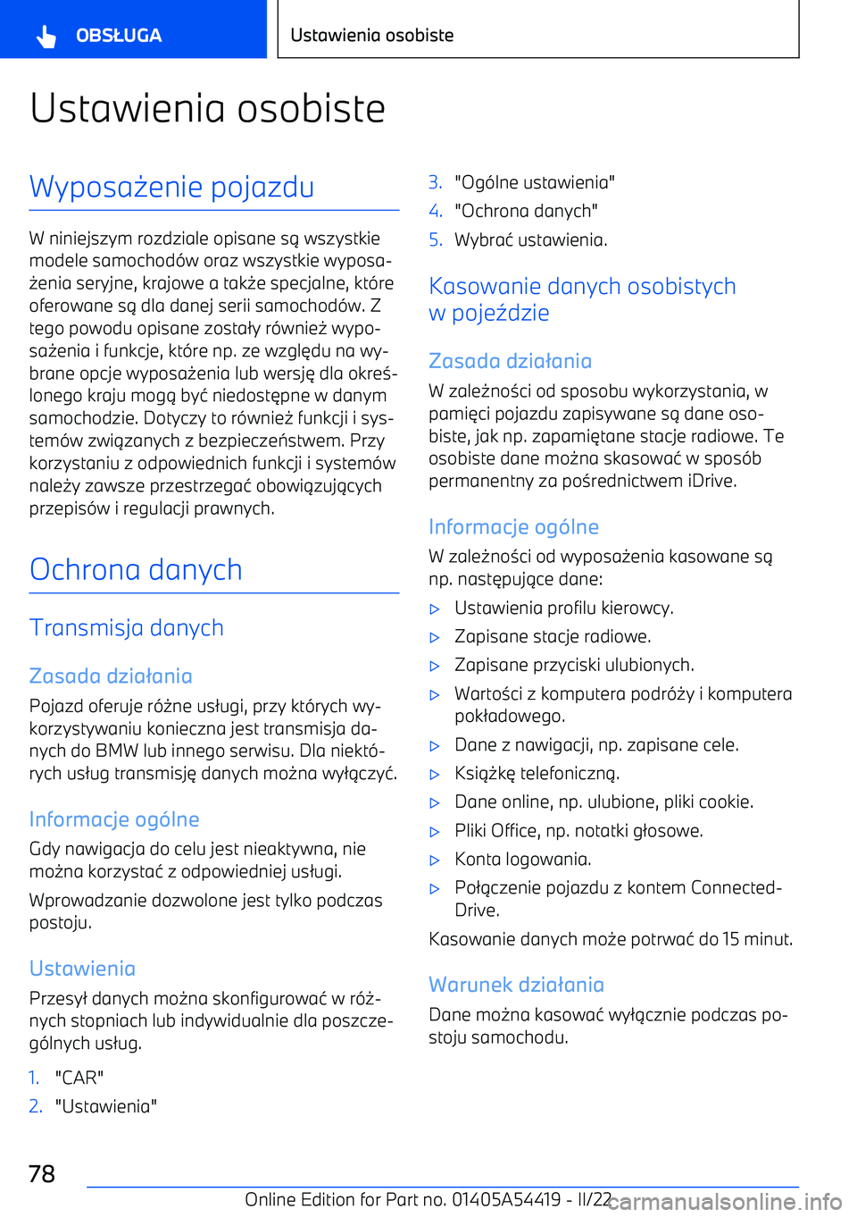 BMW X5 M 2022  Instrukcja obsługi (in Polish) Ustawienia osobisteWyposa0enie pojazdu
W niniejszym rozdziale opisane s 1 wszystkie
modele samochod -w oraz wszystkie wyposa