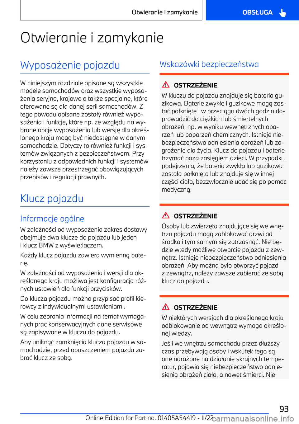 BMW X5 M 2022  Instrukcja obsługi (in Polish) Otwieranie i zamykanieWyposa0enie pojazdu
W niniejszym rozdziale opisane s 1 wszystkie
modele samochod -w oraz wszystkie wyposa