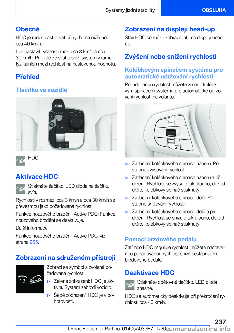 BMW X5 M 2020  Návod na použití (in Czech) �O�b�e�c�n�ě�H�D�C��j�e��m�o�n�o��a�k�t�i�v�o�v�a�t��p�i��r�y�c�h�l�o�s�t�i��n�i(�
