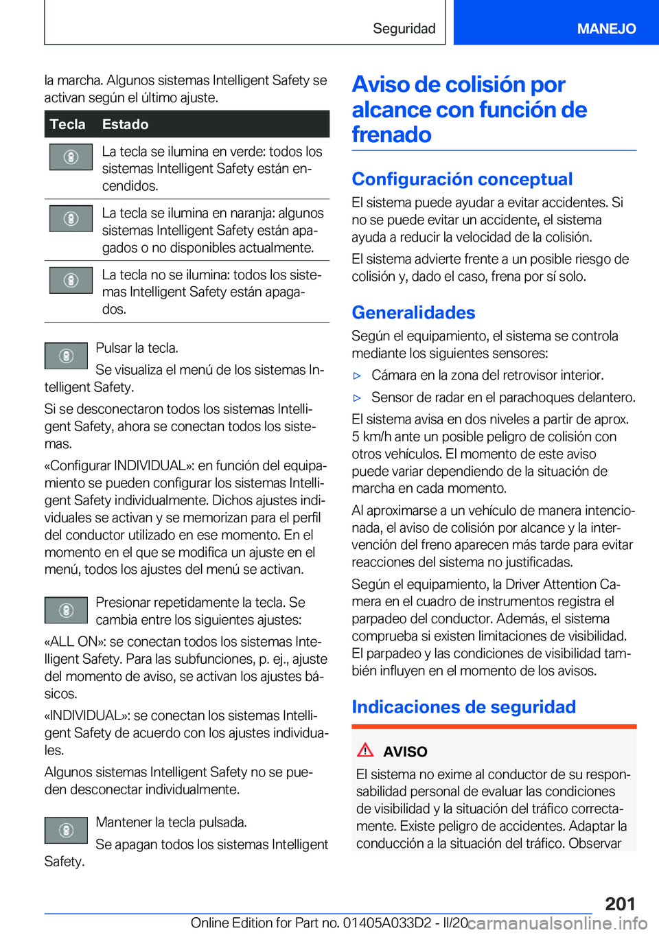 BMW X5 M 2020  Manuales de Empleo (in Spanish) �l�a��m�a�r�c�h�a�.��A�l�g�u�n�o�s��s�i�s�t�e�m�a�s��I�n�t�e�l�l�i�g�e�n�t��S�a�f�e�t�y��s�e
�a�c�t�i�v�a�n��s�e�g�