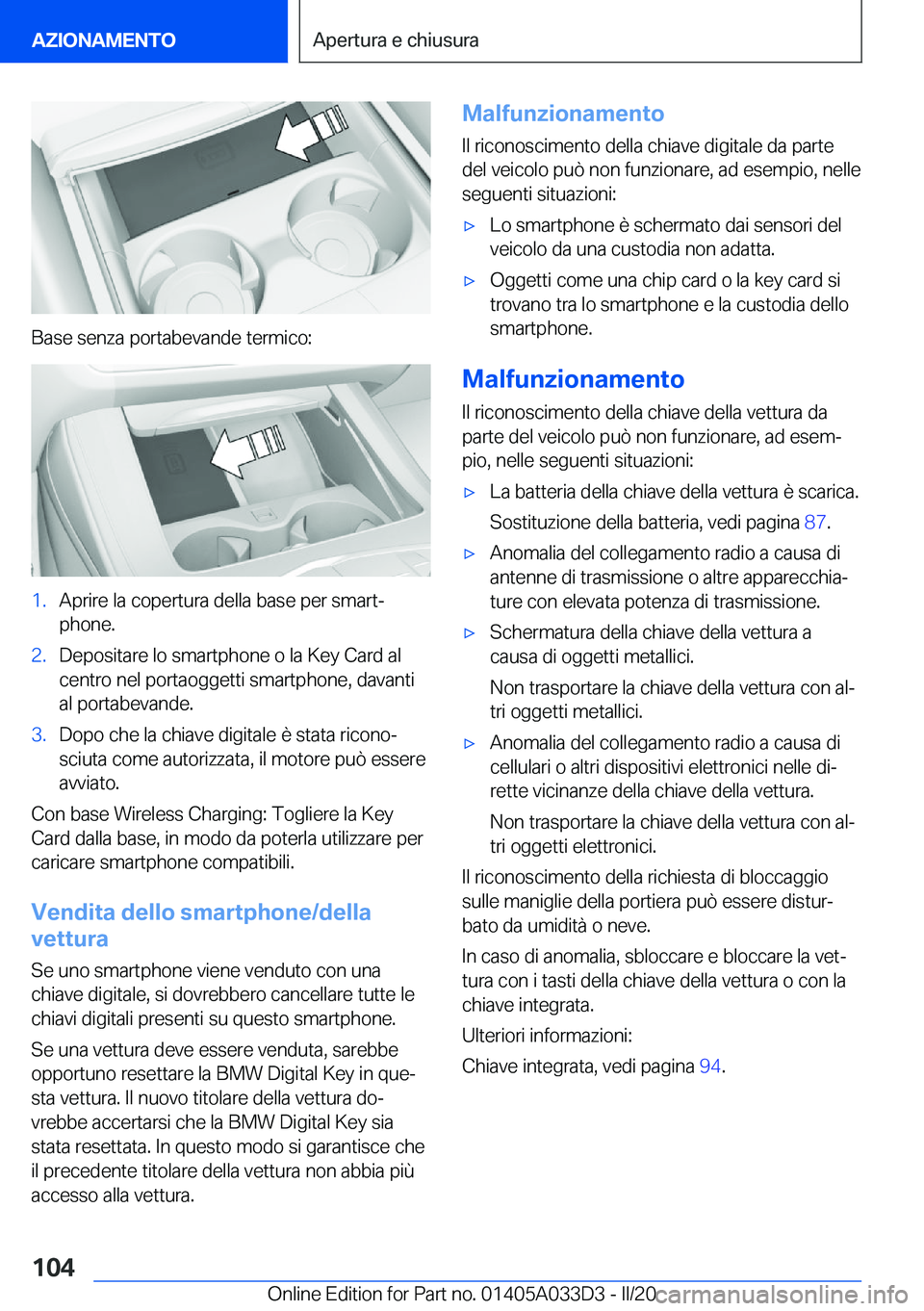 BMW X5 M 2020  Libretti Di Uso E manutenzione (in Italian) �B�a�s�e��s�e�n�z�a��p�o�r�t�a�b�e�v�a�n�d�e��t�e�r�m�i�c�o�:
�1�.�A�p�r�i�r�e��l�a��c�o�p�e�r�t�u�r�a��d�e�l�l�a��b�a�s�e��p�e�r��s�m�a�r�tª
�p�h�o�n�e�.�2�.�D�e�p�o�s�i�t�a�r�e��l�o��s�