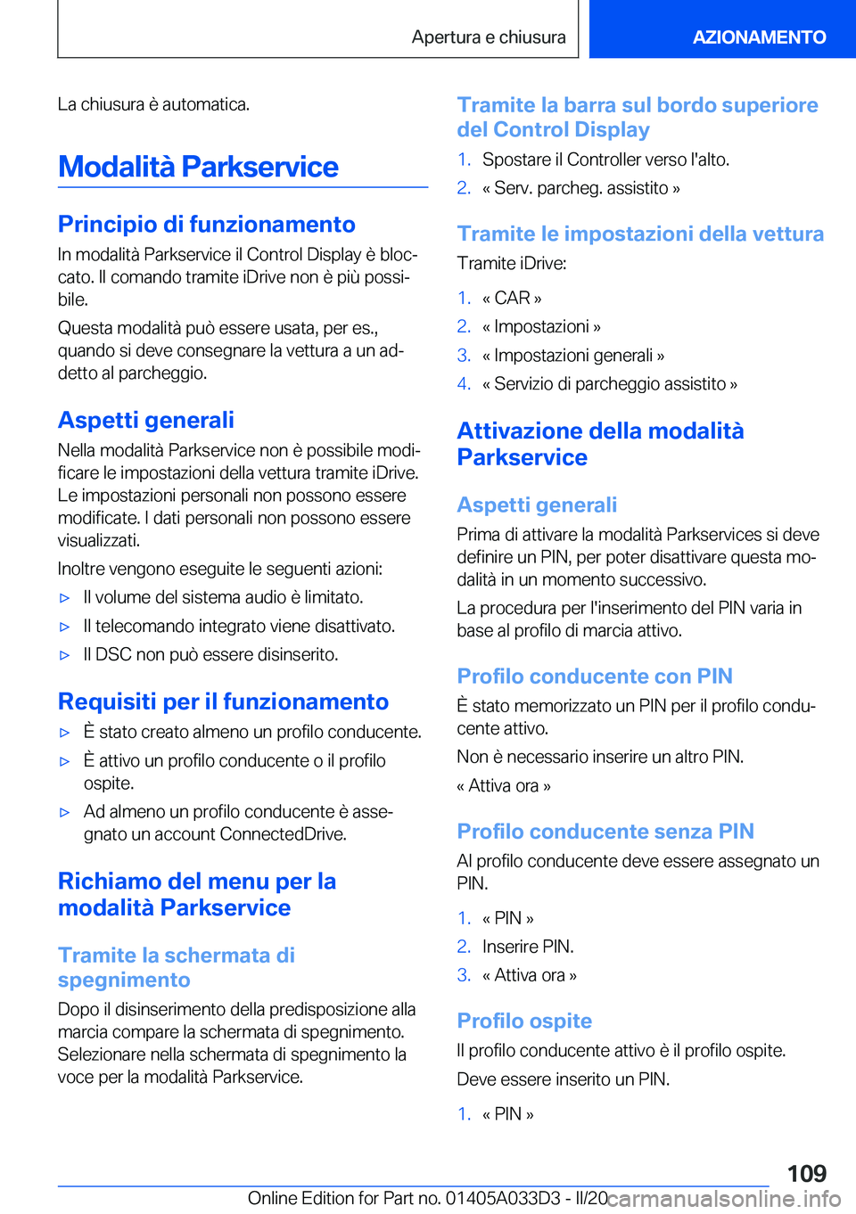 BMW X5 M 2020  Libretti Di Uso E manutenzione (in Italian) �L�a��c�h�i�u�s�u�r�a��è��a�u�t�o�m�a�t�i�c�a�.
�M�o�d�a�l�i�t�