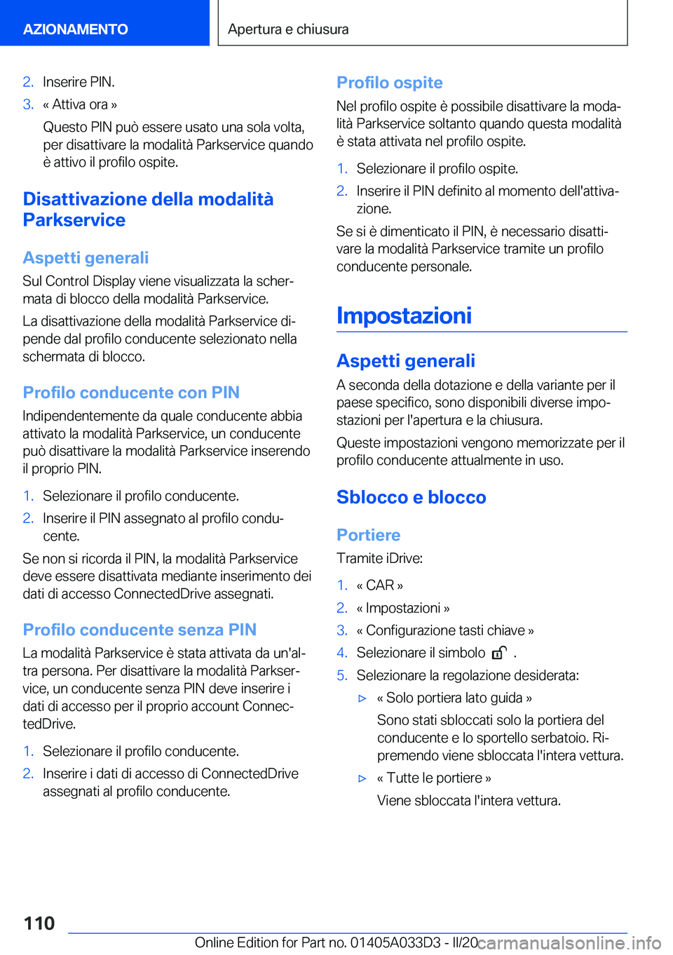 BMW X5 M 2020  Libretti Di Uso E manutenzione (in Italian) �2�.�I�n�s�e�r�i�r�e��P�I�N�.�3�.�«��A�t�t�i�v�a��o�r�a��{
�Q�u�e�s�t�o��P�I�N��p�u�