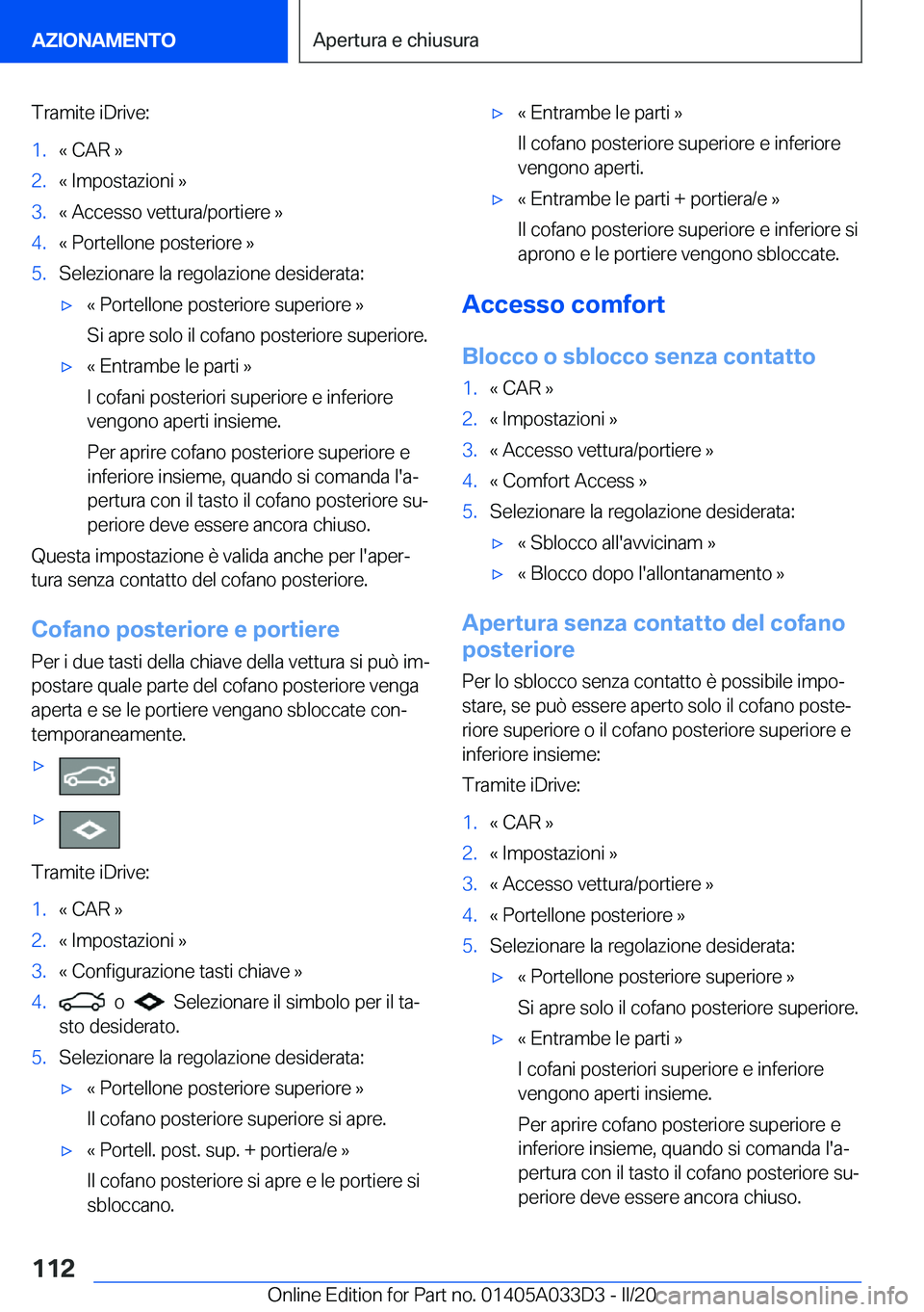 BMW X5 M 2020  Libretti Di Uso E manutenzione (in Italian) �T�r�a�m�i�t�e��i�D�r�i�v�e�:�1�.�«��C�A�R��{�2�.�«��I�m�p�o�s�t�a�z�i�o�n�i��{�3�.�«��A�c�c�e�s�s�o��v�e�t�t�u�r�a�/�p�o�r�t�i�e�r�e��{�4�.�«��P�o�r�t�e�l�l�o�n�e��p�o�s�t�e�r�i�o�r�e�