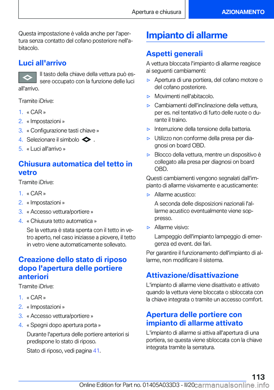 BMW X5 M 2020  Libretti Di Uso E manutenzione (in Italian) �Q�u�e�s�t�a��i�m�p�o�s�t�a�z�i�o�n�e��è��v�a�l�i�d�a��a�n�c�h�e��p�e�r��l�'�a�p�e�rª�t�u�r�a��s�e�n�z�a��c�o�n�t�a�t�t�o��d�e�l��c�o�f�a�n�o��p�o�s�t�e�r�i�o�r�e��n�e�l�l�'�a
