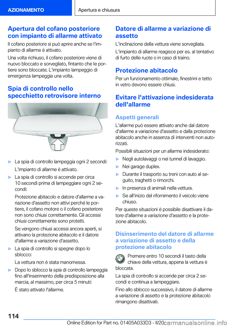 BMW X5 M 2020  Libretti Di Uso E manutenzione (in Italian) �A�p�e�r�t�u�r�a��d�e�l��c�o�f�a�n�o��p�o�s�t�e�r�i�o�r�e
�c�o�n��i�m�p�i�a�n�t�o��d�i��a�l�l�a�r�m�e��a�t�t�i�v�a�t�o
�I�l��c�o�f�a�n�o��p�o�s�t�e�r�i�o�r�e��s�i��p�u�