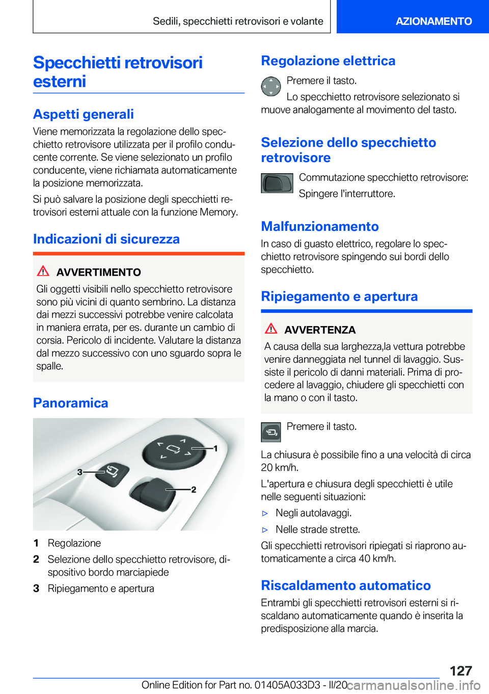 BMW X5 M 2020  Libretti Di Uso E manutenzione (in Italian) �S�p�e�c�c�h�i�e�t�t�i��r�e�t�r�o�v�i�s�o�r�i�e�s�t�e�r�n�i
�A�s�p�e�t�t�i��g�e�n�e�r�a�l�i
�V�i�e�n�e��m�e�m�o�r�i�z�z�a�t�a��l�a��r�e�g�o�l�a�z�i�o�n�e��d�e�l�l�o��s�p�e�cª
�c�h�i�e�t�t�o�