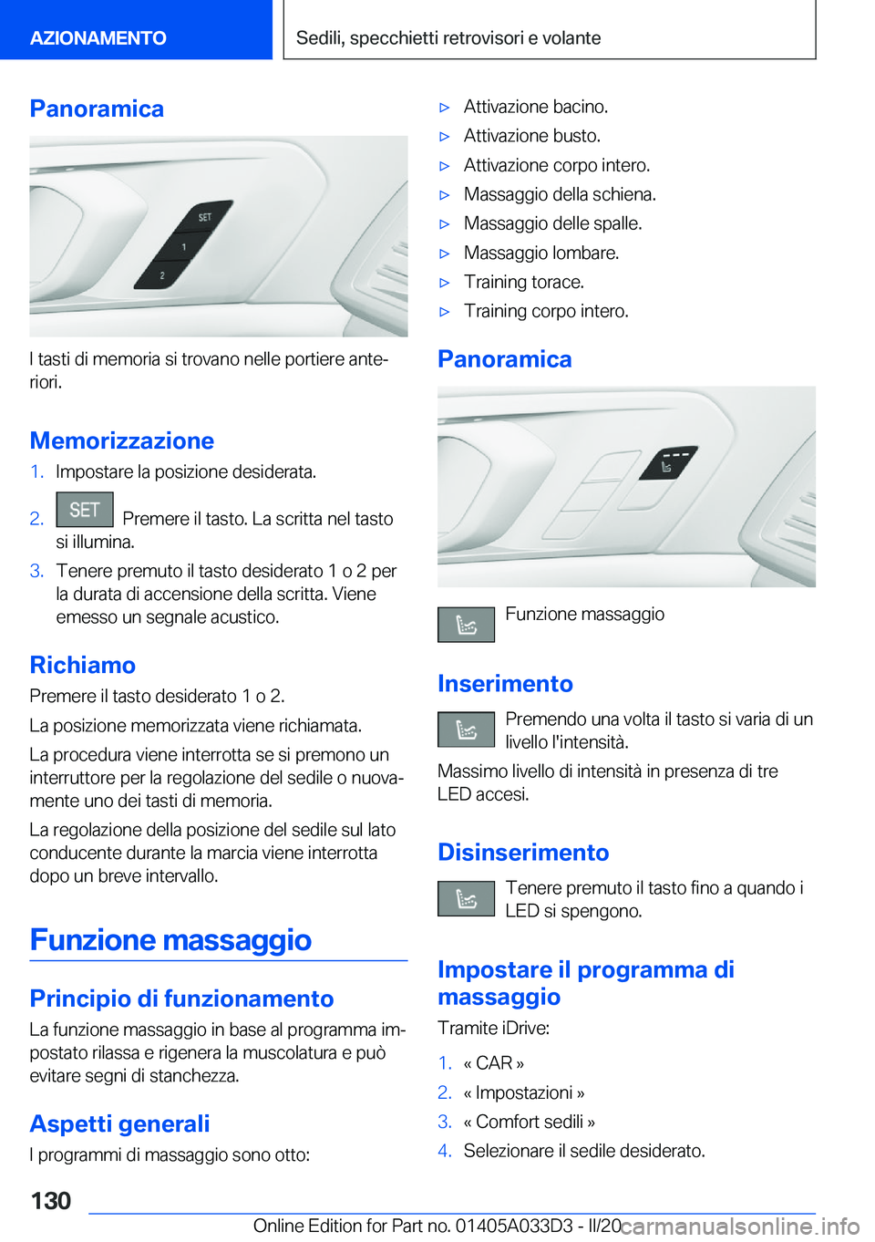 BMW X5 M 2020  Libretti Di Uso E manutenzione (in Italian) �P�a�n�o�r�a�m�i�c�a
�I��t�a�s�t�i��d�i��m�e�m�o�r�i�a��s�i��t�r�o�v�a�n�o��n�e�l�l�e��p�o�r�t�i�e�r�e��a�n�t�eª�r�i�o�r�i�.
�M�e�m�o�r�i�z�z�a�z�i�o�n�e
�1�.�I�m�p�o�s�t�a�r�e��l�a��p�o�s
