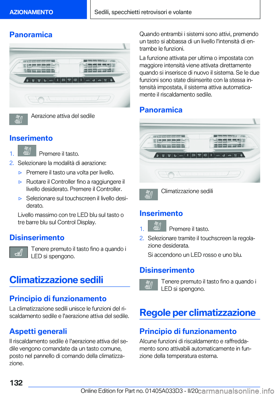 BMW X5 M 2020  Libretti Di Uso E manutenzione (in Italian) �P�a�n�o�r�a�m�i�c�a
�A�e�r�a�z�i�o�n�e��a�t�t�i�v�a��d�e�l��s�e�d�i�l�e
�I�n�s�e�r�i�m�e�n�t�o
�1�.���P�r�e�m�e�r�e��i�l��t�a�s�t�o�.�2�.�S�e�l�e�z�i�o�n�a�r�e��l�a��m�o�d�a�l�i�t�