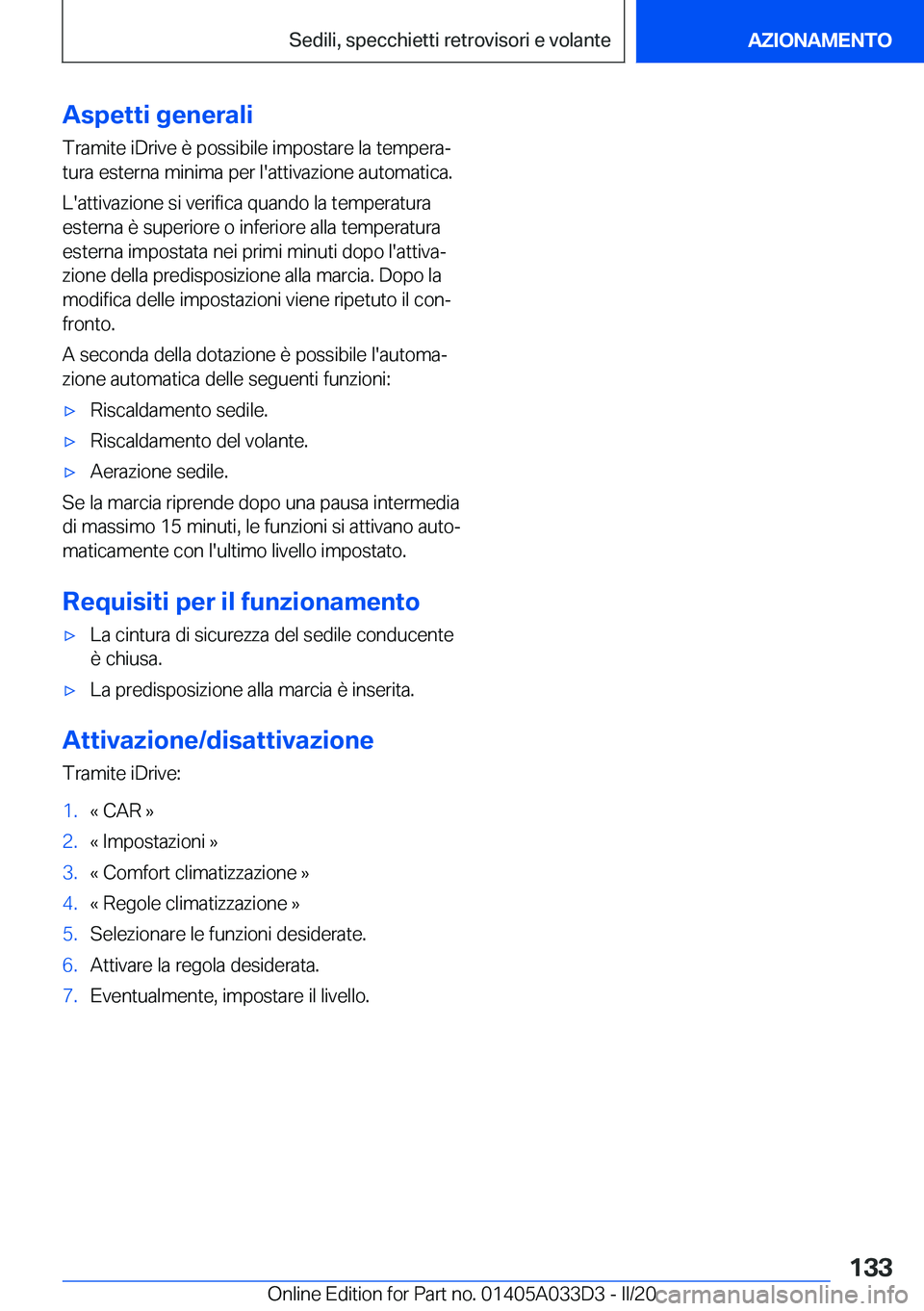 BMW X5 M 2020  Libretti Di Uso E manutenzione (in Italian) �A�s�p�e�t�t�i��g�e�n�e�r�a�l�i
�T�r�a�m�i�t�e��i�D�r�i�v�e��è��p�o�s�s�i�b�i�l�e��i�m�p�o�s�t�a�r�e��l�a��t�e�m�p�e�r�aª
�t�u�r�a��e�s�t�e�r�n�a��m�i�n�i�m�a��p�e�r��l�'�a�t�t�i�v�a