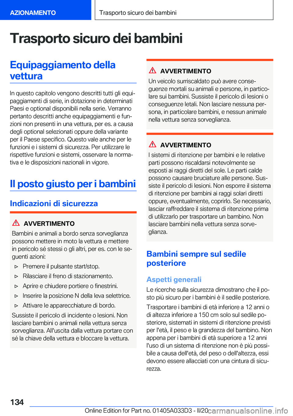 BMW X5 M 2020  Libretti Di Uso E manutenzione (in Italian) �T�r�a�s�p�o�r�t�o��s�i�c�u�r�o��d�e�i��b�a�m�b�i�n�i�E�q�u�i�p�a�g�g�i�a�m�e�n�t�o��d�e�l�l�a�v�e�t�t�u�r�a
�I�n��q�u�e�s�t�o��c�a�p�i�t�o�l�o��v�e�n�g�o�n�o��d�e�s�c�r�i�t�t�i��t�u�t�t�i��