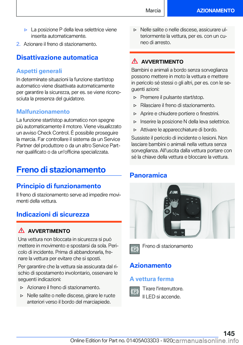 BMW X5 M 2020  Libretti Di Uso E manutenzione (in Italian) 'x�L�a��p�o�s�i�z�i�o�n�e��P��d�e�l�l�a��l�e�v�a��s�e�l�e�t�t�r�i�c�e��v�i�e�n�e�i�n�s�e�r�i�t�a��a�u�t�o�m�a�t�i�c�a�m�e�n�t�e�.�2�.�A�z�i�o�n�a�r�e��i�l��f�r�e�n�o��d�i��s�t�a�z�i�o�n
