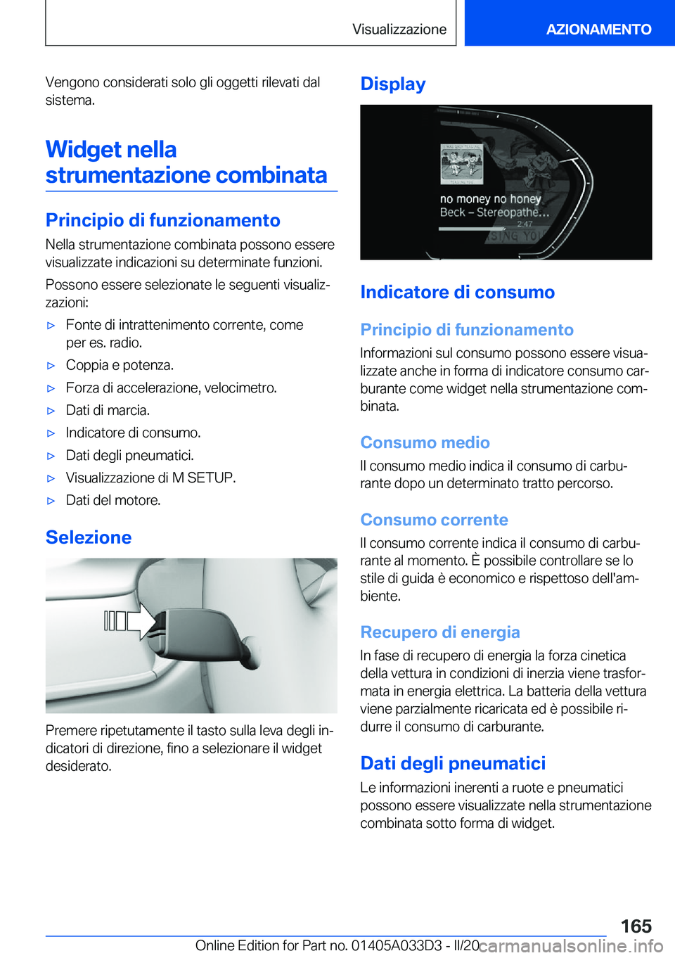 BMW X5 M 2020  Libretti Di Uso E manutenzione (in Italian) �V�e�n�g�o�n�o��c�o�n�s�i�d�e�r�a�t�i��s�o�l�o��g�l�i��o�g�g�e�t�t�i��r�i�l�e�v�a�t�i��d�a�l�s�i�s�t�e�m�a�.
�W�i�d�g�e�t��n�e�l�l�a �s�t�r�u�m�e�n�t�a�z�i�o�n�e��c�o�m�b�i�n�a�t�a
�P�r�i�n�c�