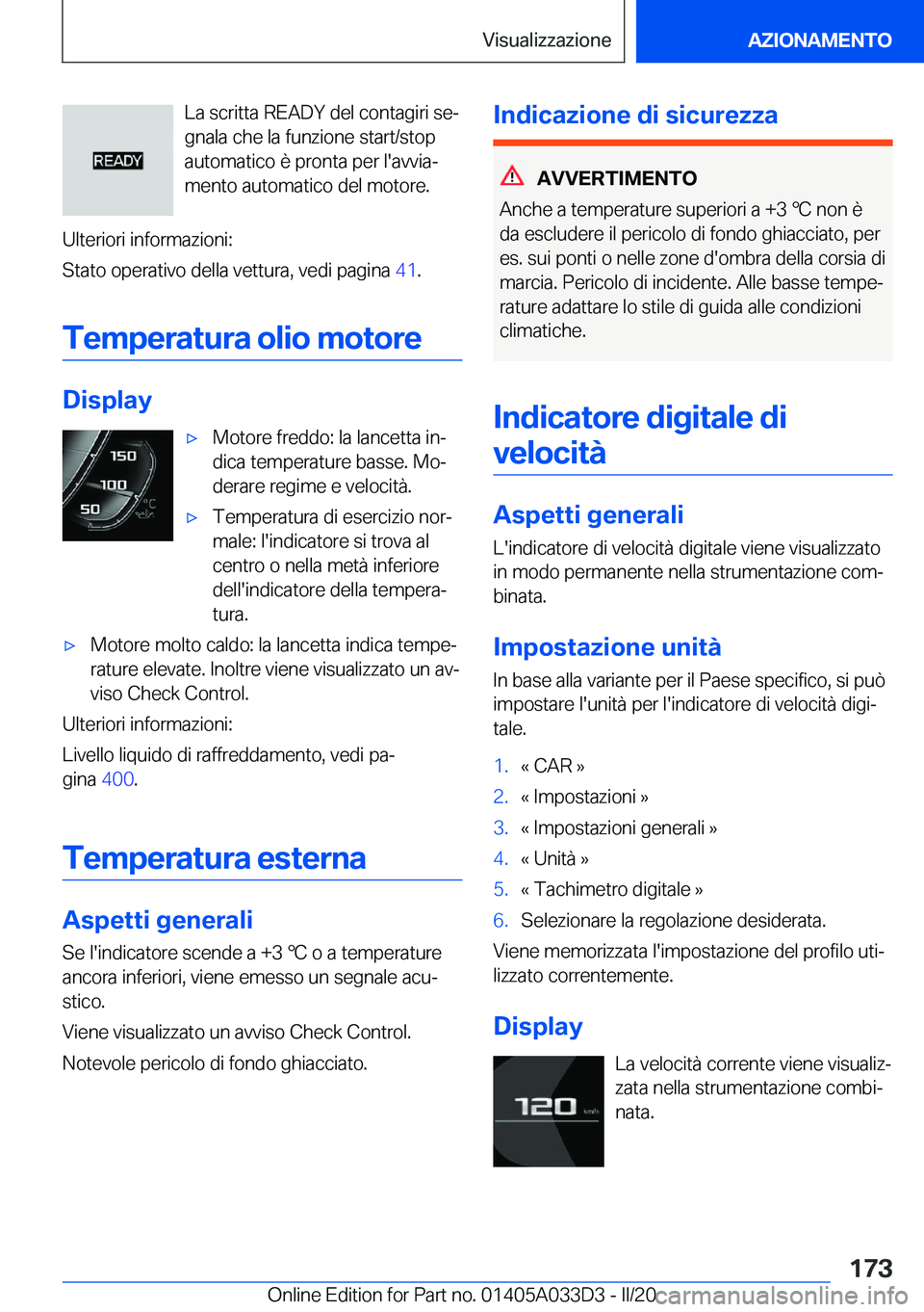 BMW X5 M 2020  Libretti Di Uso E manutenzione (in Italian) �L�a��s�c�r�i�t�t�a��R�E�A�D�Y��d�e�l��c�o�n�t�a�g�i�r�i��s�eª
�g�n�a�l�a��c�h�e��l�a��f�u�n�z�i�o�n�e��s�t�a�r�t�/�s�t�o�p
�a�u�t�o�m�a�t�i�c�o��è��p�r�o�n�t�a��p�e�r��l�'�a�v�v�i