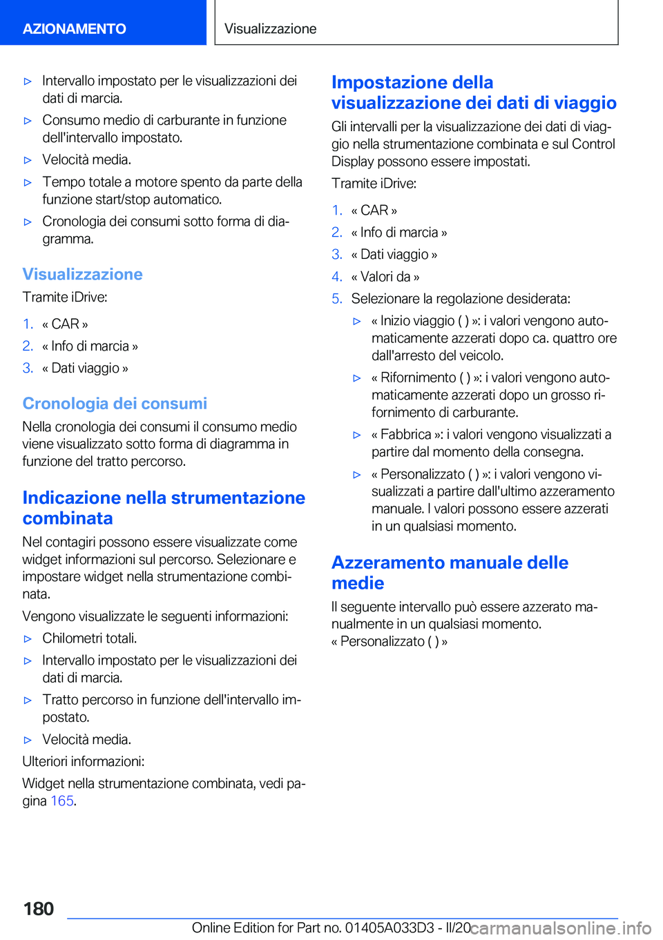 BMW X5 M 2020  Libretti Di Uso E manutenzione (in Italian) 'x�I�n�t�e�r�v�a�l�l�o��i�m�p�o�s�t�a�t�o��p�e�r��l�e��v�i�s�u�a�l�i�z�z�a�z�i�o�n�i��d�e�i
�d�a�t�i��d�i��m�a�r�c�i�a�.'x�C�o�n�s�u�m�o��m�e�d�i�o��d�i��c�a�r�b�u�r�a�n�t�e��i�n��