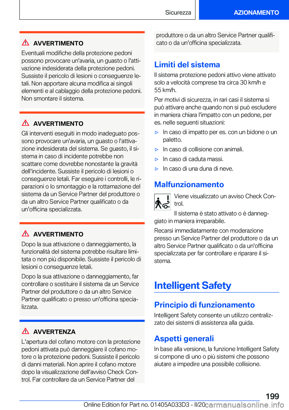 BMW X5 M 2020  Libretti Di Uso E manutenzione (in Italian) �A�V�V�E�R�T�I�M�E�N�T�O
�E�v�e�n�t�u�a�l�i��m�o�d�i�f�i�c�h�e��d�e�l�l�a��p�r�o�t�e�z�i�o�n�e��p�e�d�o�n�i
�p�o�s�s�o�n�o��p�r�o�v�o�c�a�r�e��u�n�'�a�v�a�r�i�a�,��u�n��g�u�a�s�t�o��o��l
