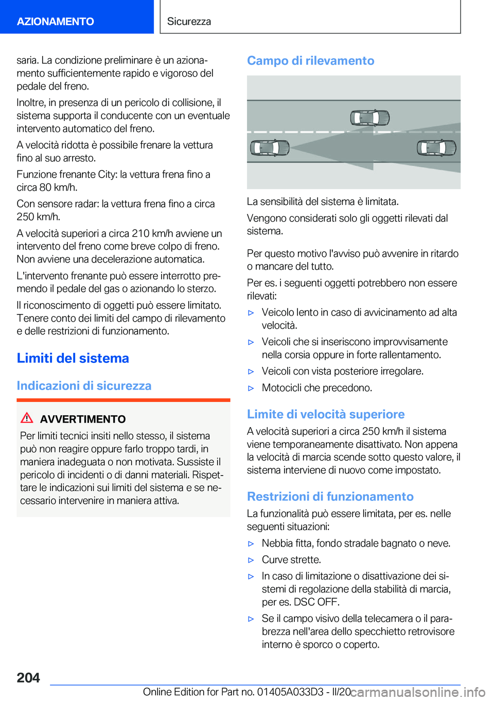 BMW X5 M 2020  Libretti Di Uso E manutenzione (in Italian) �s�a�r�i�a�.��L�a��c�o�n�d�i�z�i�o�n�e��p�r�e�l�i�m�i�n�a�r�e��è��u�n��a�z�i�o�n�aª�m�e�n�t�o��s�u�f�f�i�c�i�e�n�t�e�m�e�n�t�e��r�a�p�i�d�o��e��v�i�g�o�r�o�s�o��d�e�l�p�e�d�a�l�e��d�e�l