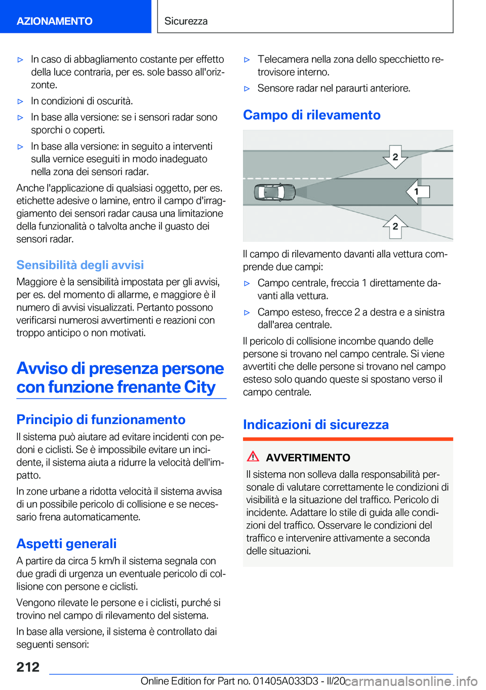 BMW X5 M 2020  Libretti Di Uso E manutenzione (in Italian) 'x�I�n��c�a�s�o��d�i��a�b�b�a�g�l�i�a�m�e�n�t�o��c�o�s�t�a�n�t�e��p�e�r��e�f�f�e�t�t�o
�d�e�l�l�a��l�u�c�e��c�o�n�t�r�a�r�i�a�,��p�e�r��e�s�.��s�o�l�e��b�a�s�s�o��a�l�l�'�o�r�i�z