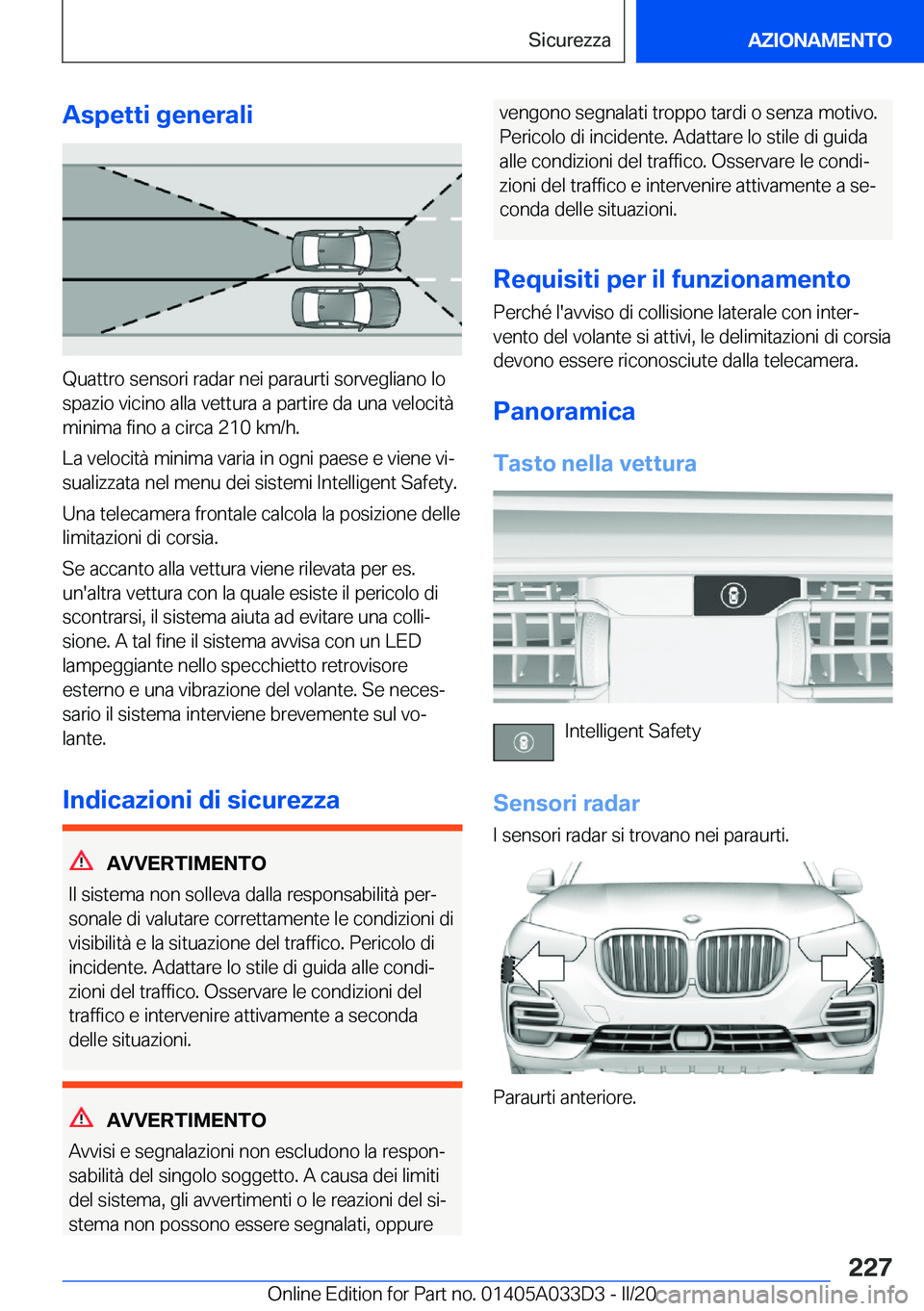 BMW X5 M 2020  Libretti Di Uso E manutenzione (in Italian) �A�s�p�e�t�t�i��g�e�n�e�r�a�l�i
�Q�u�a�t�t�r�o��s�e�n�s�o�r�i��r�a�d�a�r��n�e�i��p�a�r�a�u�r�t�i��s�o�r�v�e�g�l�i�a�n�o��l�o
�s�p�a�z�i�o��v�i�c�i�n�o��a�l�l�a��v�e�t�t�u�r�a��a��p�a�r�t�i