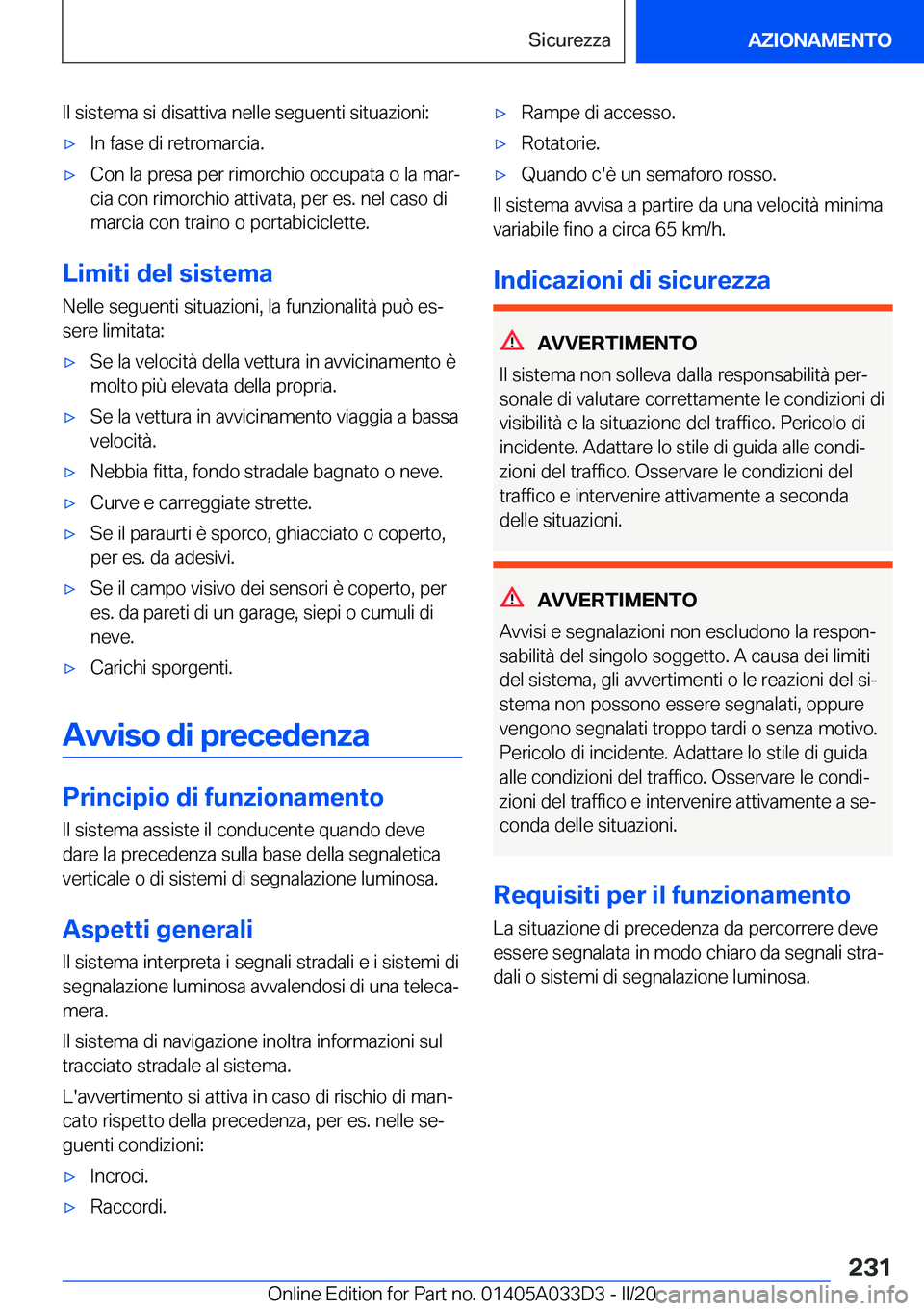 BMW X5 M 2020  Libretti Di Uso E manutenzione (in Italian) �I�l��s�i�s�t�e�m�a��s�i��d�i�s�a�t�t�i�v�a��n�e�l�l�e��s�e�g�u�e�n�t�i��s�i�t�u�a�z�i�o�n�i�:'x�I�n��f�a�s�e��d�i��r�e�t�r�o�m�a�r�c�i�a�.'x�C�o�n��l�a��p�r�e�s�a��p�e�r��r�i�m�o