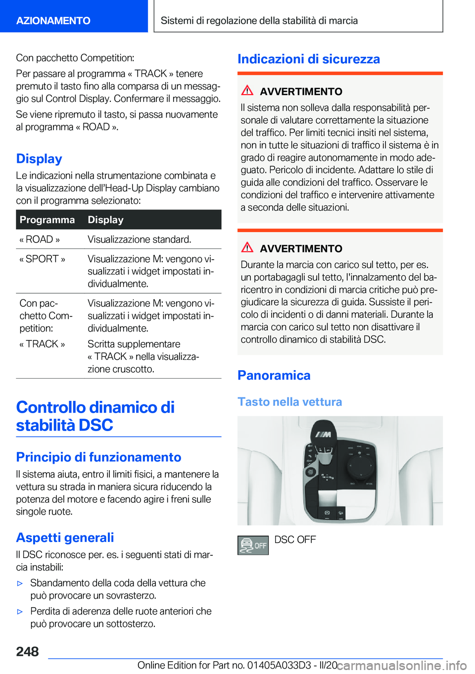 BMW X5 M 2020  Libretti Di Uso E manutenzione (in Italian) �C�o�n��p�a�c�c�h�e�t�t�o��C�o�m�p�e�t�i�t�i�o�n�:
�P�e�r��p�a�s�s�a�r�e��a�l��p�r�o�g�r�a�m�m�a��«��T�R�A�C�K��{��t�e�n�e�r�e
�p�r�e�m�u�t�o��i�l��t�a�s�t�o��f�i�n�o��a�l�l�a��c�o�m�p�